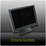 Ecrans tactiles